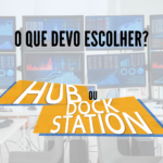 Hub ou Dock Station?